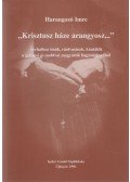 Harangozó Imre - "Krisztusz háze arangyosz..." (dedikált)