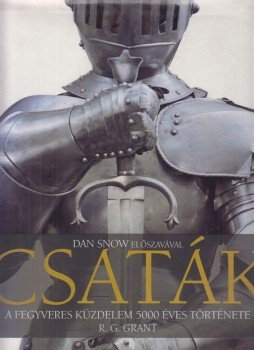 Grant, R. G. - Csaták - A fegyveres küzdelem 5000 éves története, Budapest 2006 antikvár könyv