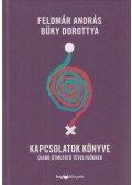 Feldmár András,Büky Dorottya - Kapcsolatok könyve