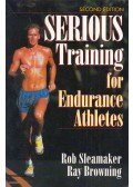 Rob Sleamaker,Ray Browning - Serious Training for Endurance Athletes