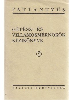Vajta Miklós - Gépész- és villamosmérnökök kézikönyve 9. Vajta Miklós - Gépész- és villamosmérnökök kézikönyve 9., Budapest 1968 antikvár könyv
