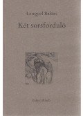 Lengyel Balázs - Két sorsforduló