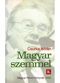 Csurka István - Magyar szemmel II. Csurka István - Magyar szemmel II., Budapest 2002 antikvár könyv