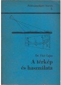 Dr. Füsi Lajos - A térkép és használata