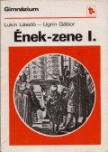 Lukin László,Ugrin Gábor - Ének-zene I.