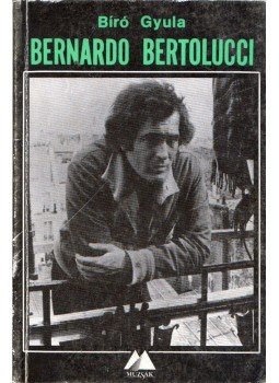 Bíró Gyula - Bernardo Bertolucci Bíró Gyula - Bernardo Bertolucci, Budapest 1991 antikvár könyv