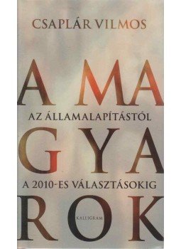 Csaplár Vilmos - A magyarok (dedikált) Csaplár Vilmos - A magyarok (dedikált), Pozsony 2011 antikvár könyv
