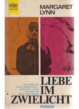 Lynn, Margaret - Liebe im Zwielicht Lynn, Margaret - Liebe im Zwielicht, München 1965 antikvár könyv
