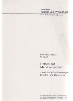 Bácskai Tamás - Hoffen auf Marktwirtschaft - strukturelle Veränderungen in Mittel- und Osteuropa Bácskai Tamás - Hoffen auf Marktwirtschaft - strukturelle Veränderungen in Mittel- und Osteuropa, Zürich 1990 antikvár könyv
