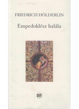 Hölderlin, Friedrich - Empedoklész halála Hölderlin, Friedrich - Empedoklész halála, Budapest 2011 antikvár könyv