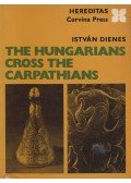 Dienes István - The Hungarians Cross the Carpathians