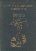  Király Dezső - Niels Bukh-féle alapvető dán gimnasztika vezérkönyve