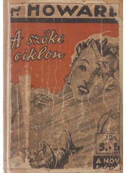 P. Howard, Rejtő Jenő - A szőke ciklon P. Howard, Rejtő Jenő - A szőke ciklon, Budapest 0 antikvár könyv