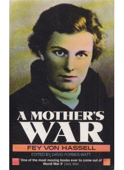 Fey Von Hassell, David Forbes-Watt - A Mother's War (dedikált) Fey Von Hassell, David Forbes-Watt - A Mother's War (dedikált), London 1991 antikvár könyv