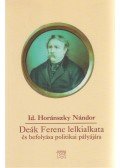 Horánszky Nándor Id. - Deák Ferenc lelkialkata és befolyása politikai pályájára