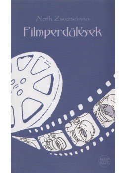 Noth Zsuzsánna - Filmperdülések, Budapest 2008 antikvár könyv