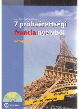FILÓ RÉKA, PIGNITZKY BEÁTA - 7 próbaérettségi francia nyelvből - középszint (CD melléklettel) - Középszint, Szeged 2012 antikvár könyv