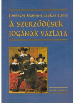 Dr. Jobbágyi Gábor, Dr. Fazekas Judit - A szerződések jogának vázlata Dr. Jobbágyi Gábor, Dr. Fazekas Judit - A szerződések jogának vázlata, Budapest 2003 antikvár könyv