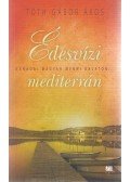 Tóth Gábor Ákos - Édesvízi mediterrán