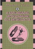 Madarász István - A kézilabdázás játékszabályai és a játékvezetés (dedikált)