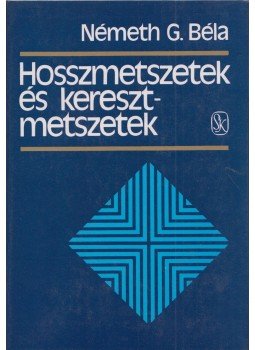 Németh G. Béla - Hosszmetszetek és keresztmetszetek Németh G. Béla - Hosszmetszetek és keresztmetszetek, Budapest 1987 antikvár könyv