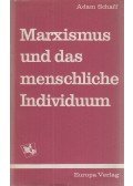 Schaff, Adam - Marxismus und das menschliche Individuum