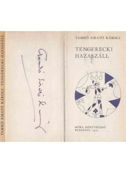 Tamkó Sirató Károly - Tengerecki hazaszáll (aláírt) Tamkó Sirató Károly - Tengerecki hazaszáll (aláírt), Budapest 1975 antikvár könyv