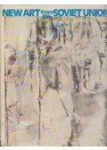 Norton Dodge,Alison Hilton - New Art from the Soviet Union: The Known and the Unknown