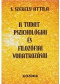 S. Székely Attila - A tudat pszichológiai és filozófiai vonatkozásai