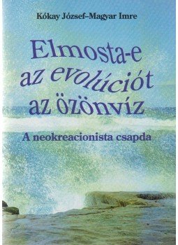 Magyar Imre, Kókay József - Elmosta-e az evolúciót az özönvíz Magyar Imre, Kókay József - Elmosta-e az evolúciót az özönvíz, Budapest-Bécs 0 antikvár könyv