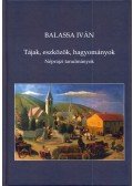 Balassa Iván - Tájak, eszközök, hagyományok