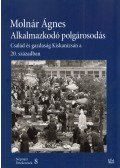 Molnár Ágnes - Alkalmazkodó polgárosodás