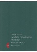 Granasztói Péter - Az eltűnt mindennapok nyomában - Kiskunhalas 1760-1850