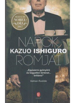 Kazuo Ishiguro - Napok romjai Kazuo Ishiguro - Napok romjai, Budapest 2020 antikvár könyv