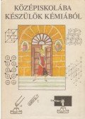 Toldiné Tóth Ágnes - Középiskolába készülök kémiából I.