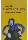 Varga Attila T. - Magyar tangó - társadalmi riportok és portrék (dedikált)
