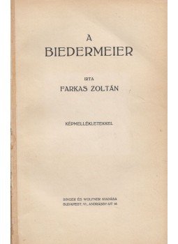 Farkas Zoltán - A Biedermeier Farkas Zoltán - A Biedermeier, Budapest 0 antikvár könyv