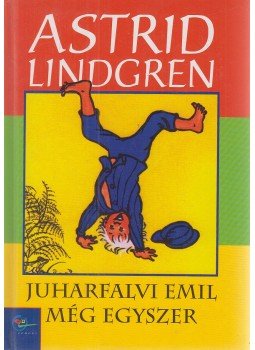 Astrid Lindgren - Juharfalvi Emil még egyszer Astrid Lindgren - Juharfalvi Emil még egyszer, Budapest 1999 antikvár könyv