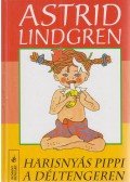 Astrid Lindgren - Harisnyás Pippi a Déltengeren