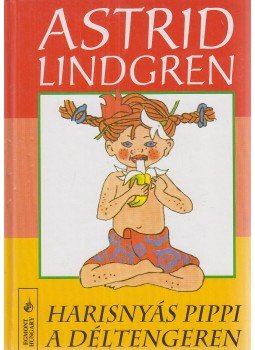 Astrid Lindgren - Harisnyás Pippi a Déltengeren Astrid Lindgren - Harisnyás Pippi a Déltengeren, Budapest 1998 antikvár könyv