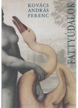Kovács András Ferenc - Fattyúdalok Kovács András Ferenc - Fattyúdalok, Budapest 2003 antikvár könyv