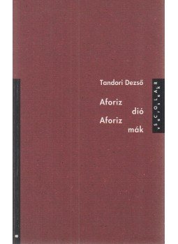 Tandori Dezső - Aforiz-dió - aforiz-mák Tandori Dezső - Aforiz-dió - aforiz-mák, Budapest 2012 antikvár könyv