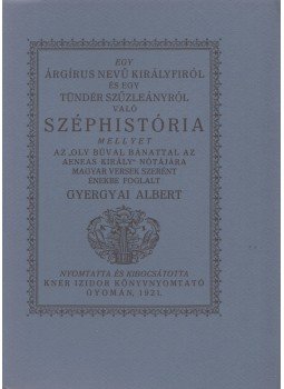Gyergyai Albert - Egy Árgírus nevű királyfiról és egy tündér szűzleányról való széphistória (reprint), null 0 antikvár könyv