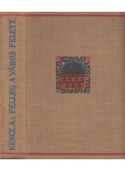 Kuncz Aladár - Felleg a város felett Kuncz Aladár - Felleg a város felett, Kolozsvár 1934 antikvár könyv