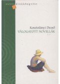 Kosztolányi Dezső - Válogatott novellák