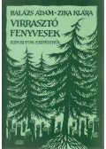 Balázs Ádám,Zika Klára - Virrasztó fenyvesek