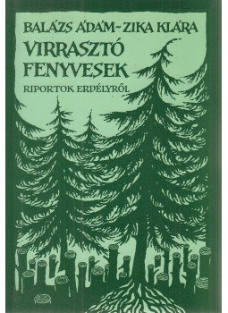 Balázs Ádám, Zika Klára - Virrasztó fenyvesek Balázs Ádám, Zika Klára - Virrasztó fenyvesek, Budapest 1994 antikvár könyv