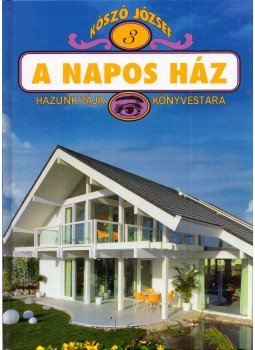 Kószó József - A napos ház Kószó József - A napos ház, Szeged 2003 antikvár könyv