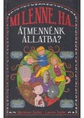 Lauren Taylor, Marianne Taylor - Mi lenne, ha átmennénk állatba?
