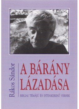 Rákos Sándor - A Bárány lázadása Rákos Sándor - A Bárány lázadása, Budapest 2001 antikvár könyv